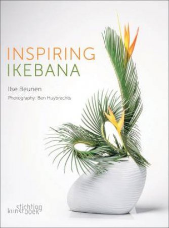 Inspiring Ikebana by Ilse Beunen & Ben Huybrechts