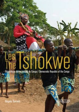 Tshokwe: Democratic Republic Of The Congo by Angelo Turconi 