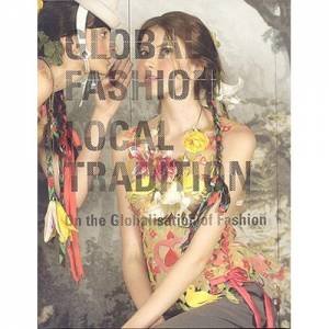 Global Fashion Local Tradition by Jose Teunissen & Jan Brand