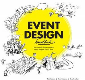 Event Design Handbook: Systematically Design Innovative Events        using the #EventCanvas by Roel Frissen