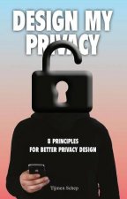 Design My Privacy A practical guide to protect privacy and data