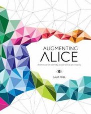 Augmenting Alice The Future Of Identity Experience And Reality