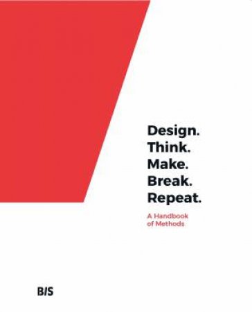 Design. Think. Make. Break. Repeat. by Martin Tomitsch