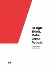 Design Think Make Break Repeat