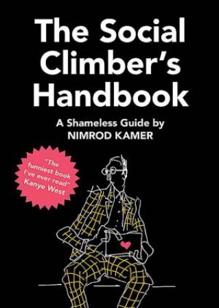 The Social Climber's Handbook: A Shameless Guide by Nimrod Kamer