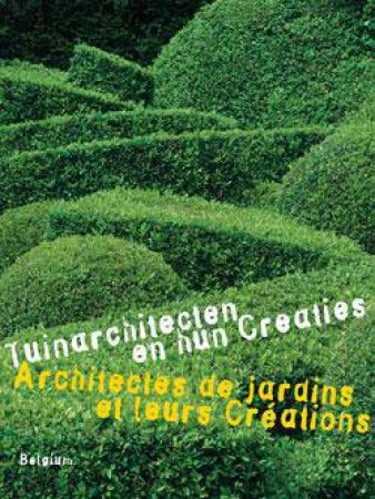 Landscape Gardeners and Their Creations: Belgium by UNKNOWN