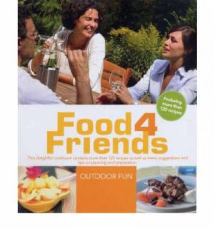Food 4 Friends: Outdoor Fun by Desiree Verkaar