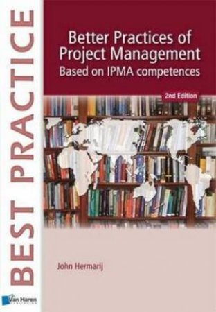 Better practices of Project management based on IPMA-C and IPMA-D by Best Pratices Series