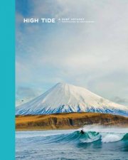 High Tide A Surf Odyssey Photographs by Chris Burkard