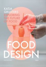 Food Design Exploring The Future Of Food