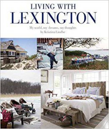 Living With Lexington by Kristina Lindhe