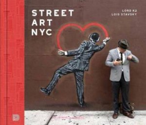 Street Art NYC by Lois Stavsky