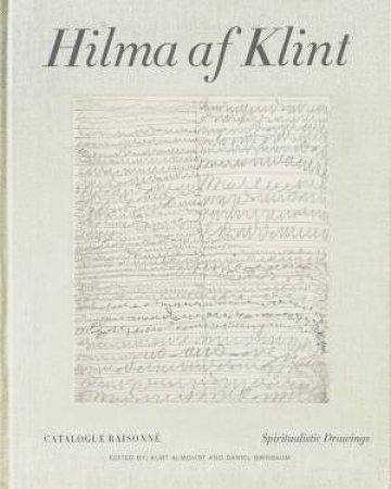 Hilma Af Klint: Spiritistic Drawings (1896-1905) by Daniel Birnbaum & Kurt Almqvist