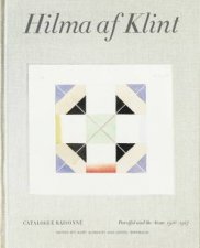 Hilma Af Klint Catalogue Raisonn Volume IV Parsifal and the Atom 19161917