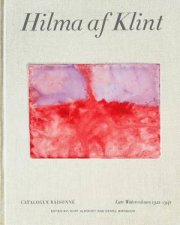 Hilma Af Klint Catalogue Raisonn Volume VI Late Watercolours 19221941