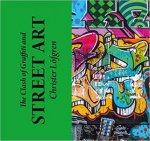 Clash of Graffiti And Street Art