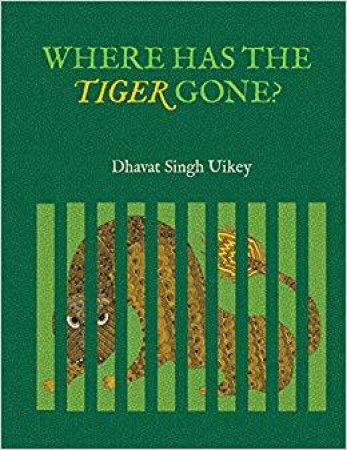 Where Has the Tiger Gone? by Dhavat Singh Uikey
