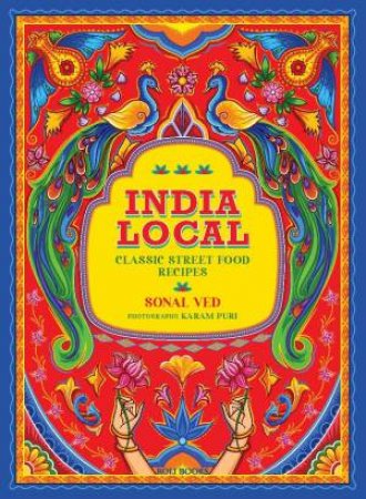 India Local by Sonal Ved & Karam Puri