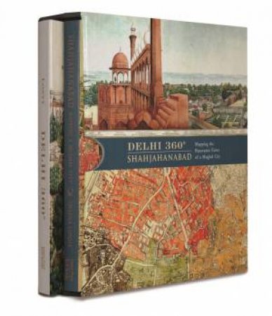 Delhi 360° | Shahjahanabad by Jerry Losty & Swapna Liddle & Pramod Kapoor