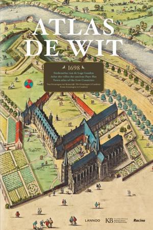 Atlas De Wit: City Atlas of the Low Countries by DELFT MARIEKE VAN & KROGT PETER VAN DER