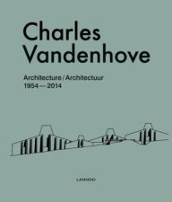 Charles Vandenhove Architecture and Projects 19522012