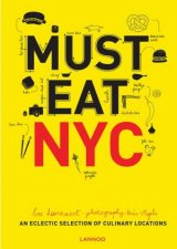 Must Eat NYC An Eclectic Selection of Culinary Locations