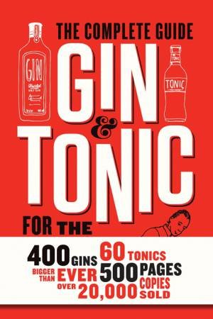 Gin and Tonic: The Complete Guide for the Perfect Mix by BOIS FREDERIC DU AND BOONS ISABEL
