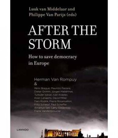After the Storm How to Save Democracy in Europe by MIDDELAAR LUUK VAN