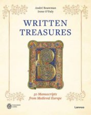 Written Treasures 50 Manuscripts from Medieval Europe