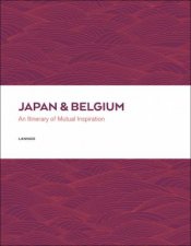 Japan and Belgium An Itinery of Mutual Inspiration