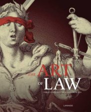Art of Law Three Centuries of Justice Depicted