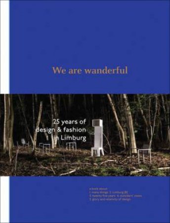 We Are Wanderful: 25 Years of Design and Fashion in Lilmburg by DESIGN VLAANDEREN