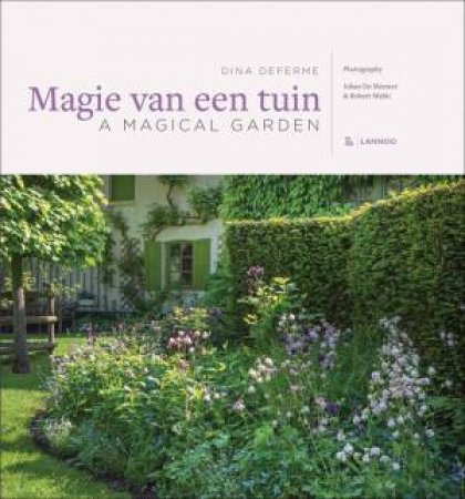 Magical Garden: An Inspiring Walk Through Paradise by Dina Deferme