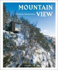 Mountain View The Perfect Holiday Homes Nature Retreats Vol I
