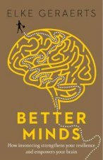 Better Minds How Insourcing Strengthens Your Resilience And Empowers Your Brain