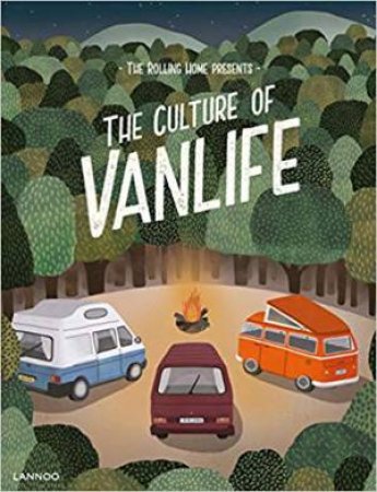 Rolling Home Presents The Culture Of Vanlife by Various