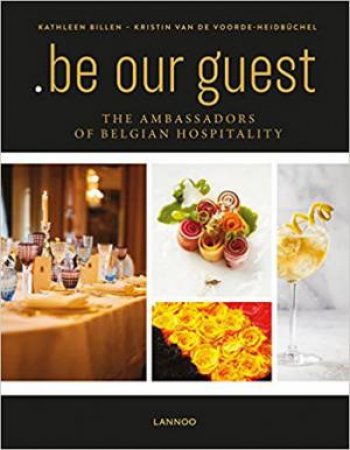 Be Our Guest by Kathleen Billen & Kristin Van de Voorde-Heidbuchel