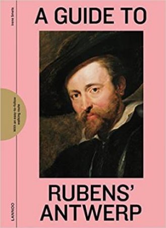 A Guide To Rubens' Antwerp