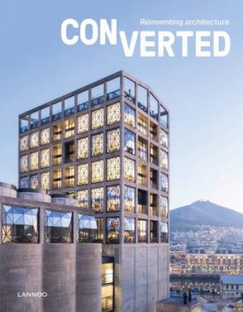 Converted:  Reinventing Architecture by Agata Toromanoff