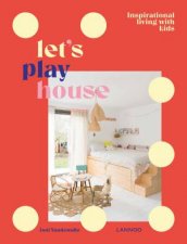 Lets Play House Inspirational Living With Kids