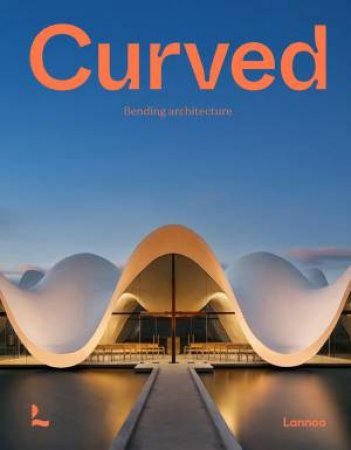 Curved: Bending Architecture by Agata Toromanoff