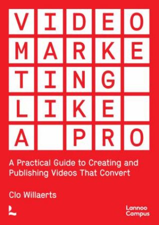 Video Marketing Like A PRO by Clo Willaerts