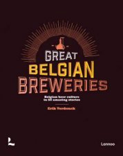 Great Belgian Breweries Belgian Beer Culture In 50 Amazing Stories