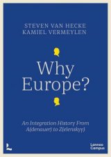 Why Europe An Integration History From Adenauer to Zelenskyy