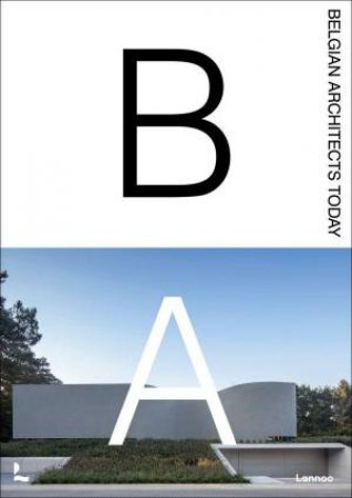 Belgian Architects Today by AGATA TOROMANOFF