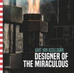 Aart van Asseldonk Designer Of The Miraculous