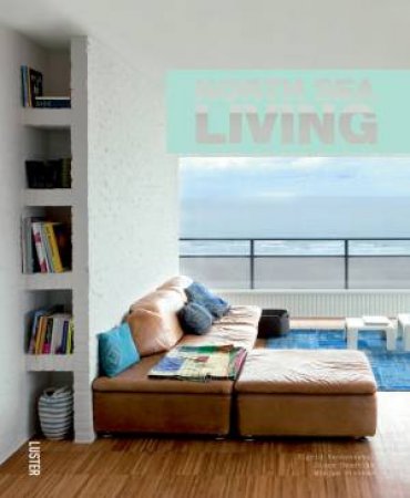 North Sea Living by VANDESAVEL SIGRID
