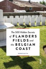 500 Hidden Secrets of Flanders Fields and the Belgian Coast