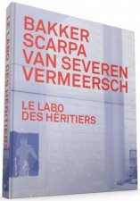 Le Labo des Heritiers Bakker Scarpa Van Severen and Vermeersch