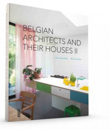 Belgian Architects And Their Houses II by Muriel Verbist & Diane Hendrikx